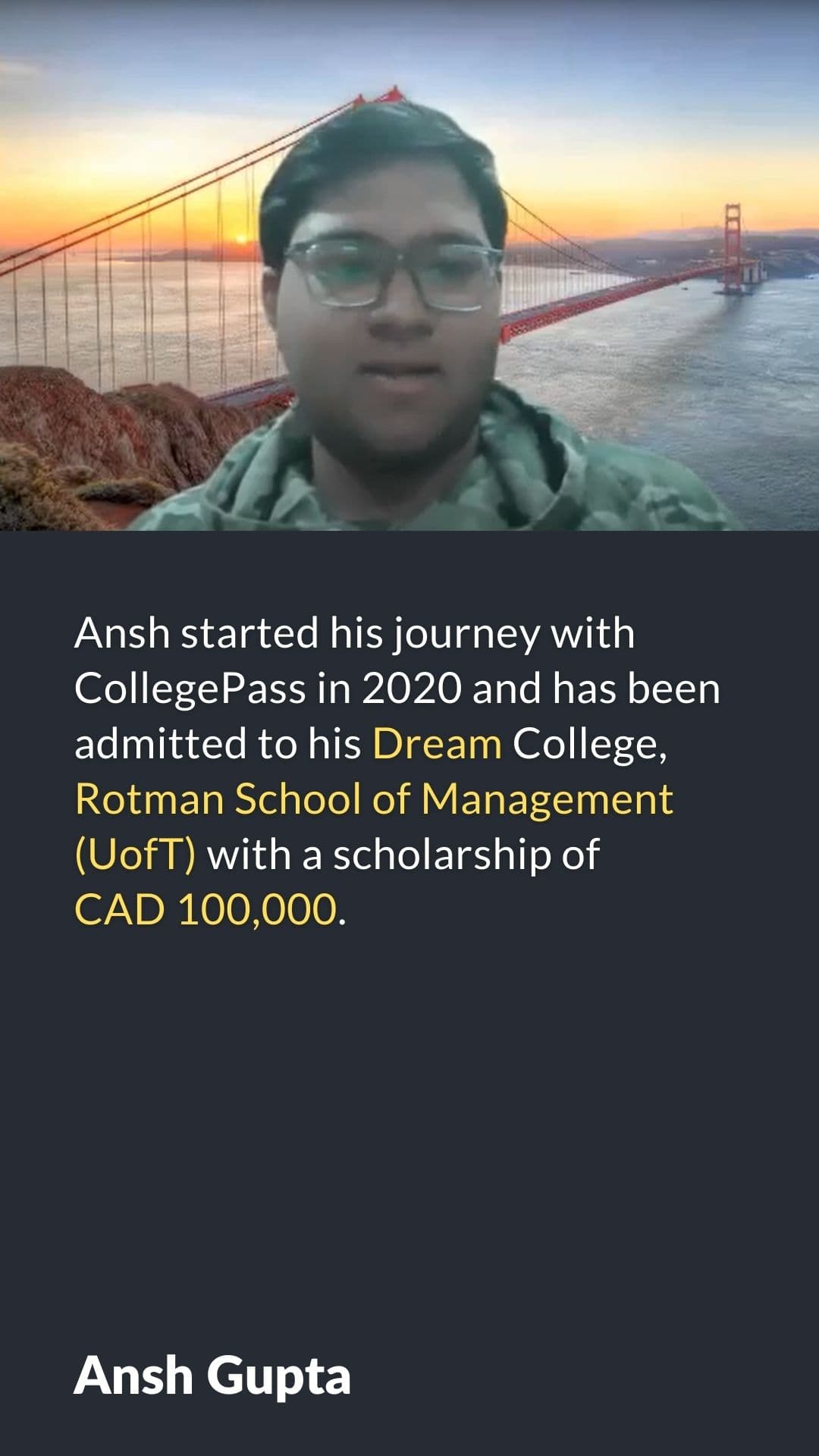 Ansh started his journey with CollegePass in 2020 and has been admitted to his Dream college