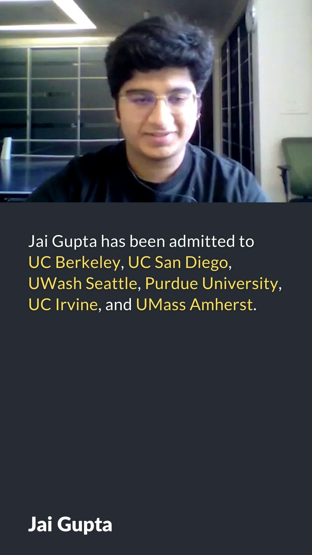 Jai Gupta has admitted to UC Berkeley etc.