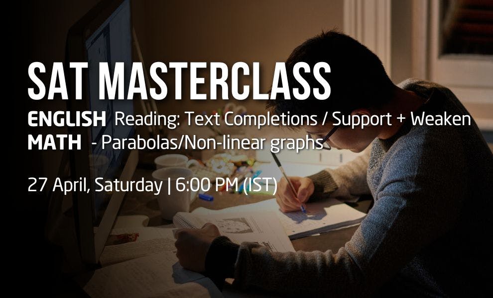 SAT Eng: Reading: Text Completions / Support + Weaken | SAT Math: Parabolas/Non-linear graphs